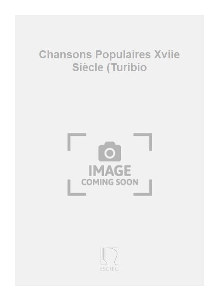 Chansons Populaires Xviie Siècle (Turibio
